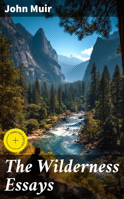 The Wilderness Essays, John Muir