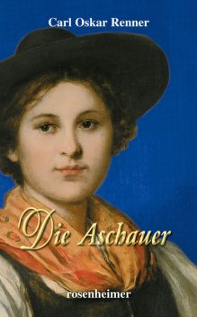 Die Aschauer, Carl Oskar Renner