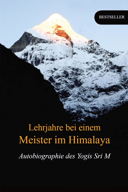 Lehrjahre bei einem Meister im Himalaya, Sri M