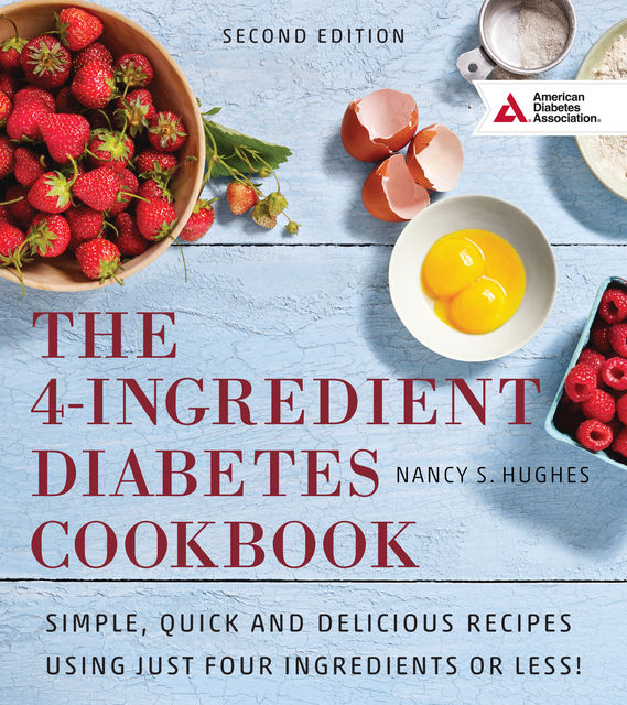 The 4-Ingredient Diabetes Cookbook, Nancy Hughes