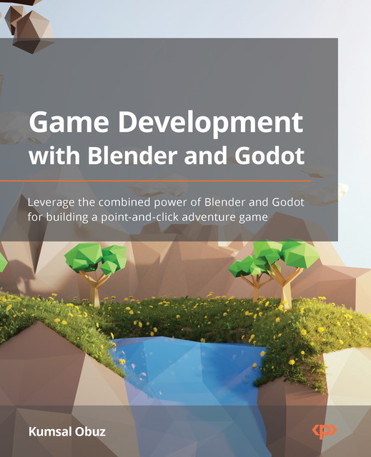 Game Development with Blender and Godot, Kumsal Obuz