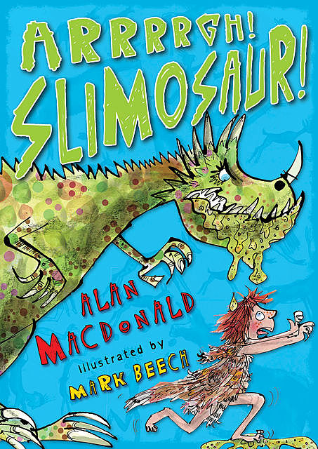 Arrrrgh! Slimosaur!, Alan MacDonald