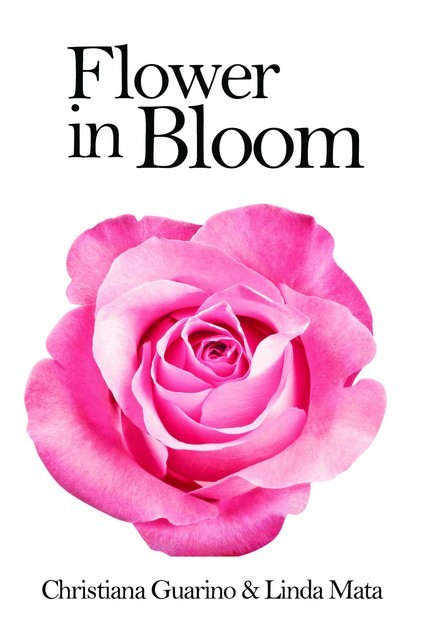 Flowers in Bloom, Linda Mata, Christiana Guarino