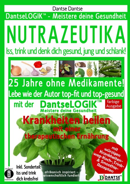 NUTRAZEUTIKA – Iss, trink und denk dich gesund, jung und schlank, Guy Dantse