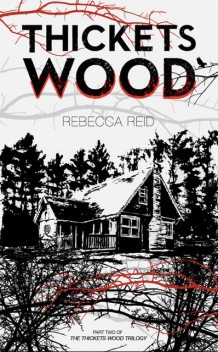 Thickets Wood, Rebecca Reid