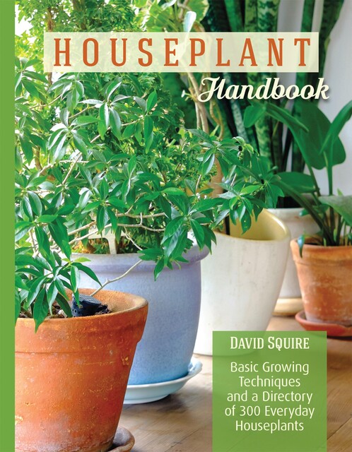 The Houseplant Handbook, David Squire