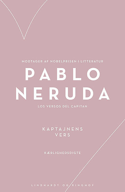 Kaptajnens vers – Los Versos del Capitan, Pablo Neruda