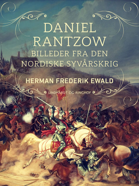 Daniel Rantzow – billeder fra den nordiske syvårskrig, Herman Frederik Ewald