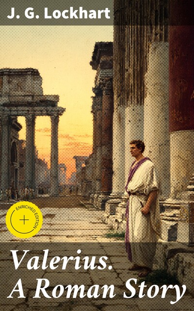 Valerius – A Roman Story, John Gibson Lockhart