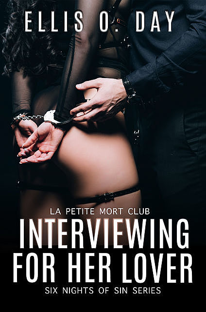Interviewing For Her Lover: Six Nights Of Sin (Book 1), Ellis O. Day