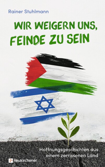 Wir weigern uns, Feinde zu sein, Rainer Stuhlmann