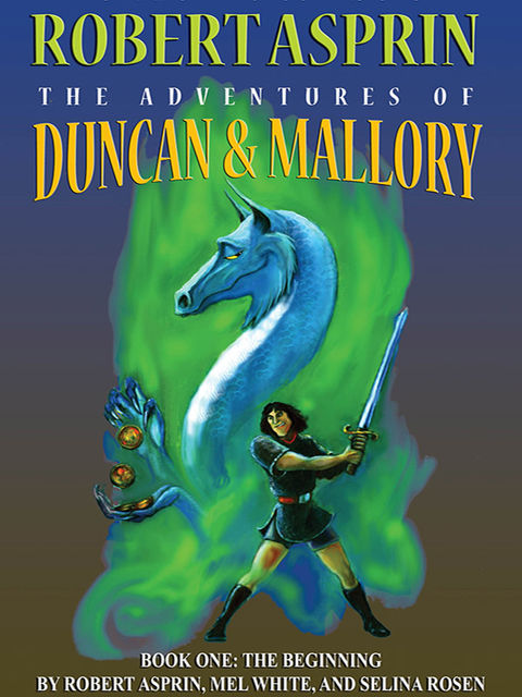 The Adventures of Duncan & Mallory: The Beginning, Robert Asprin, Mel.White