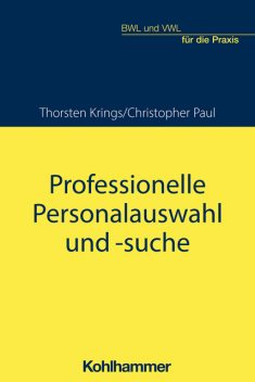 Professionelle Personalauswahl und -suche, Christopher Paul, Thorsten Krings