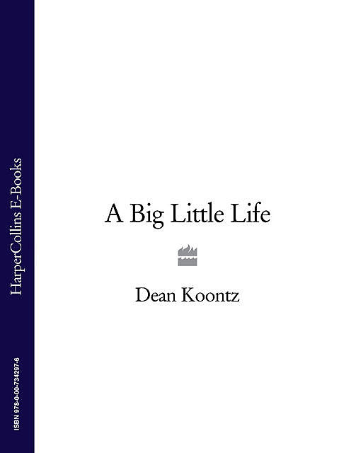 A Big Little Life: A Memoir of a Joyful Dog, Dean Koontz