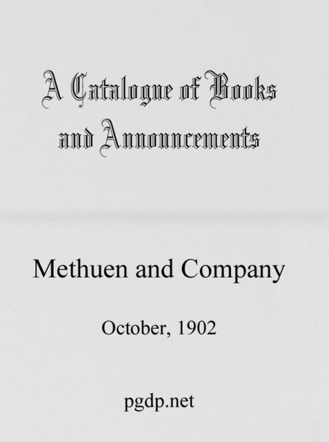 A Catalogue of Books and Announcements of Methuen and Company, October 1902, Co., Methuen