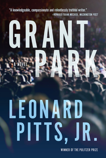 Grant Park, J.R., Leonard Pitts