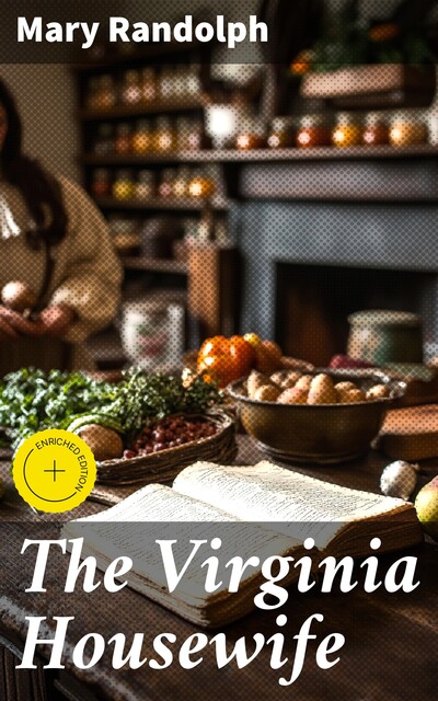 The Virginia Housewife, Mary Randolph