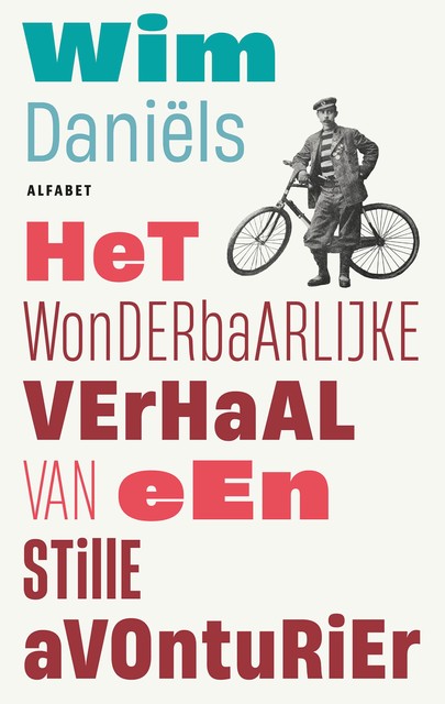 Het wonderbaarlijke verhaal van de stille avonturier, Wim Daniëls