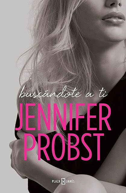 Buscándote a ti (En busca de… 1) (Spanish Edition), Jennifer Probst