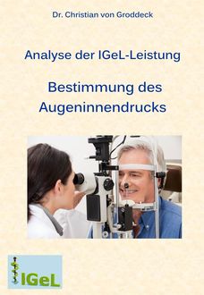 Analyse der IGeL-Leistung Bestimmung des Augeninnendrucks, Christian von Groddeck