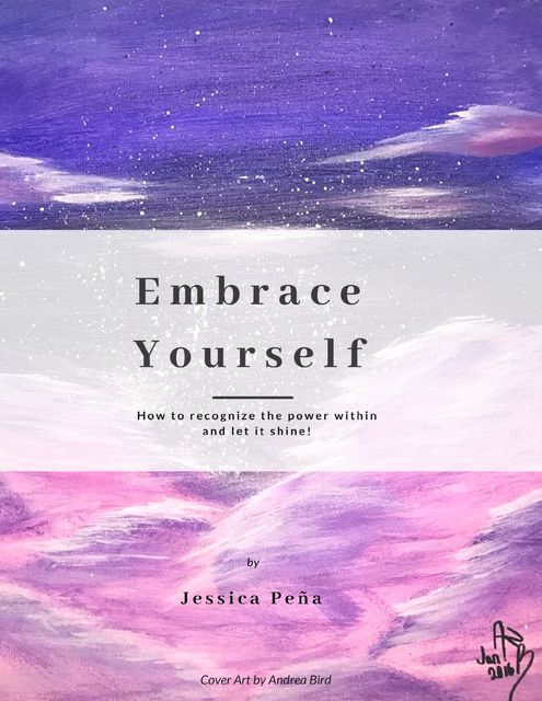 Embrace Yourself: How to Recognize Your Power and Let It Shine, Andrea Bird, Jessica Peña