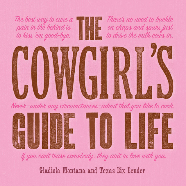 The Cowgirl's Guide to Life, Gladiola Montana, Texas Bix Bender