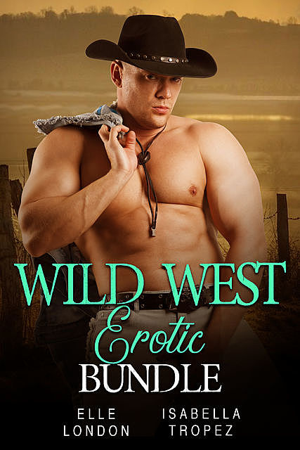 Wild West Erotic Bundle, Elle London, Isabella Tropez