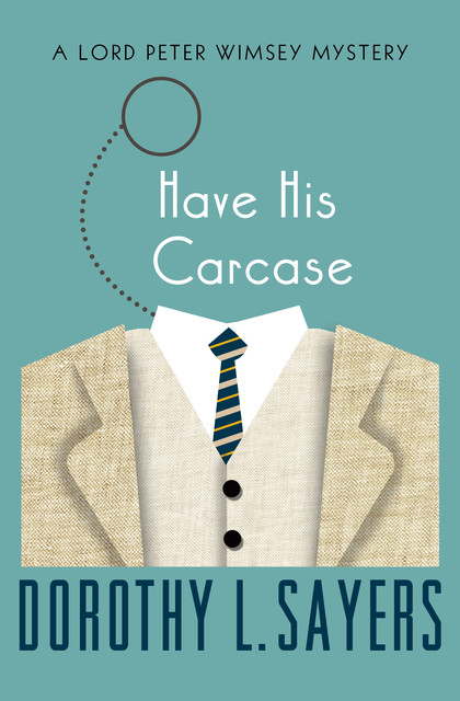 Have His Carcass, Dorothy L.Sayers