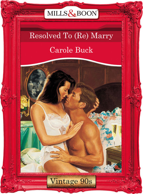 Resolved To (Re) Marry, Carole Buck