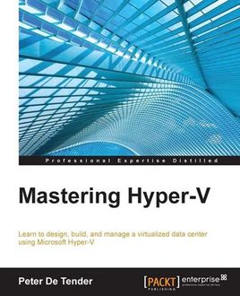 Mastering Hyper-V, Peter De Tender
