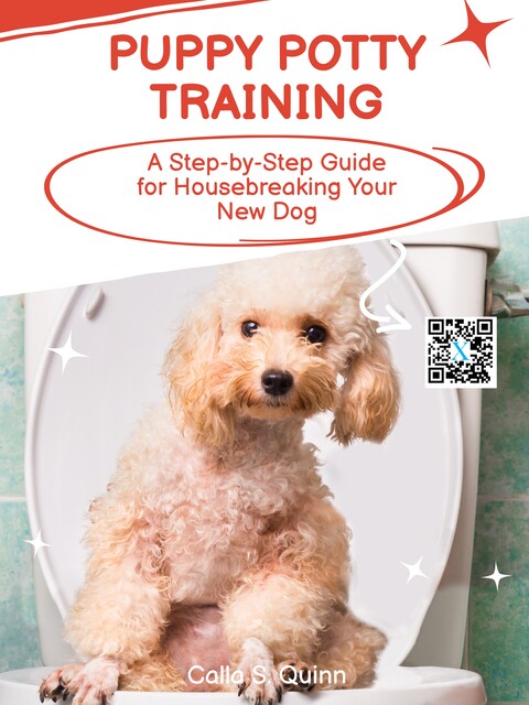 Puppy Potty Training, Calla S. Quinn