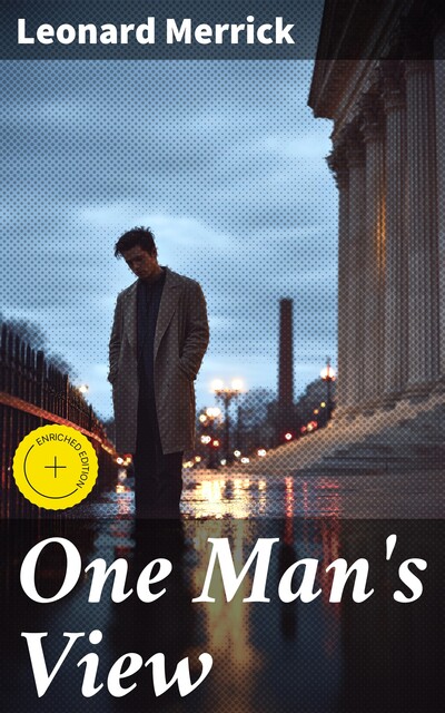 One Man's View, Leonard Merrick
