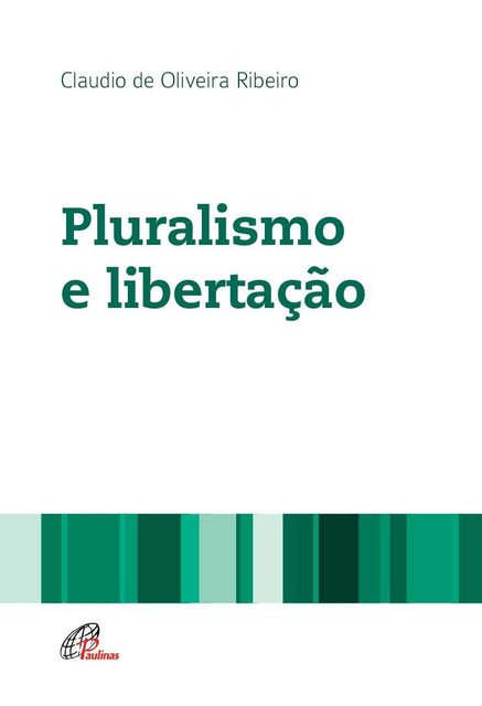 Pluralismo e libertação, Cláudio de Oliveira Ribeiro