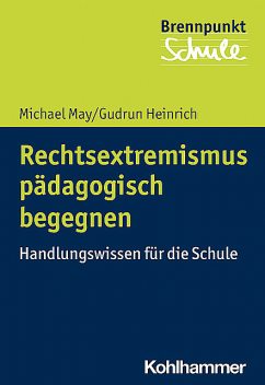 Rechtsextremismus pädagogisch begegnen, Gudrun Heinrich, Michael May