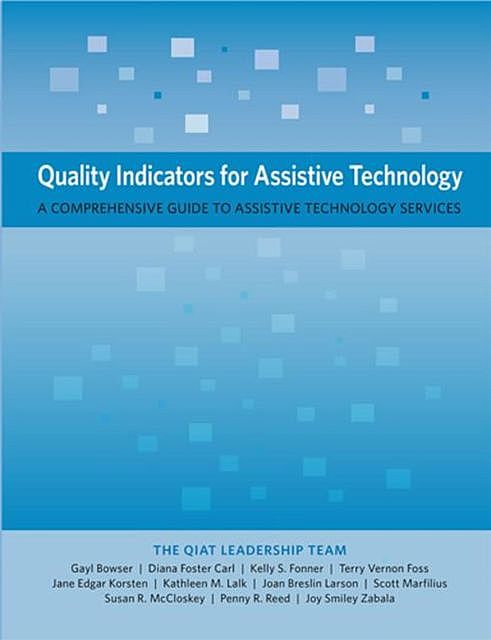 Quality Indicators for Assistive Technology, Gayl Bowser, Diana Foster Carl, Kelly Fonner
