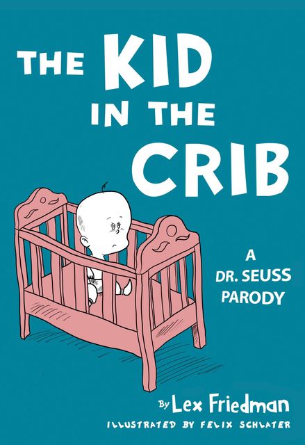 Kid in the Crib, Lex Friedman
