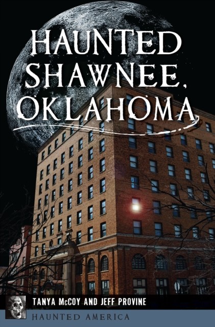 Haunted Shawnee, Oklahoma, Tanya McCoy