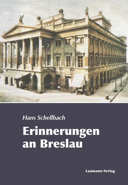 Erinnerungen an Breslau, Hans Schellbach