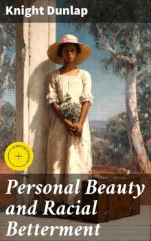 Personal Beauty and Racial Betterment, Knight Dunlap
