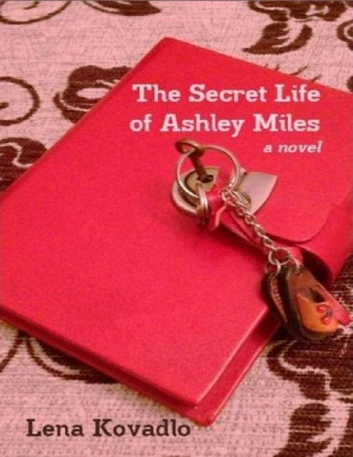 The Secret Life of Ashley Miles, Lena Kovadlo