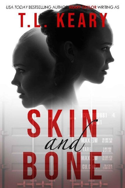 Skin and Bone: A Psychological Thriller, T.L. Keary