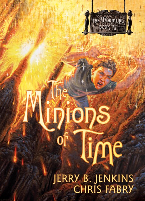 The Minions of Time, Jerry B. Jenkins, Chris Fabry