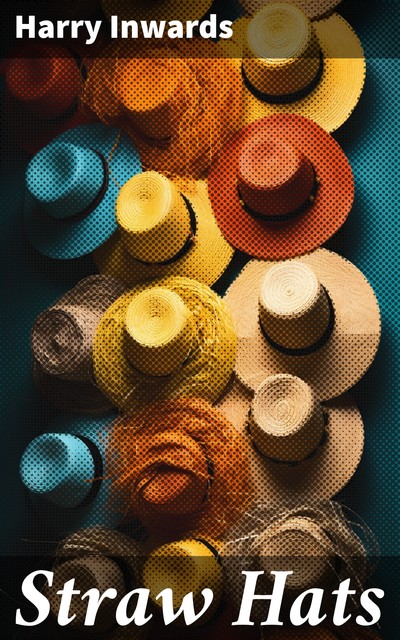 Straw Hats, Harry Inwards