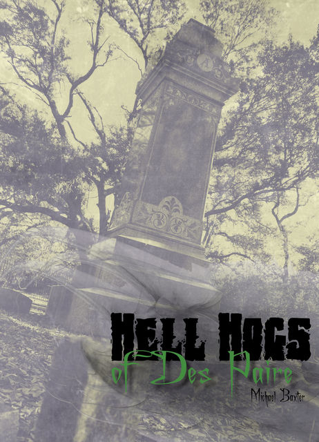 Hell Hogs of Des Paire, Michael Baxter