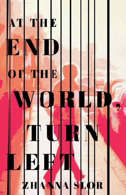At the End of the World, Turn Left, Zhanna Slor