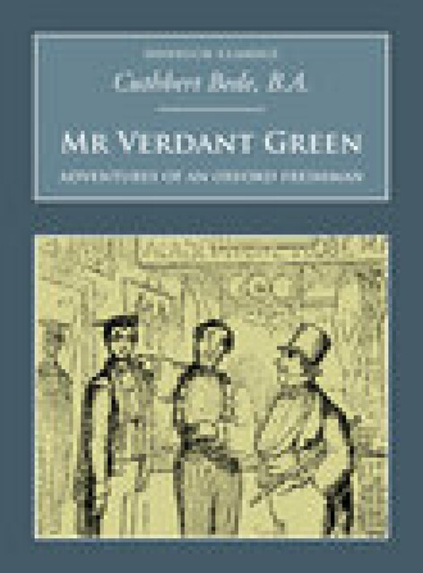Mr Verdant Green: Adventures of an Oxford Freshman, Cuthbert Bede