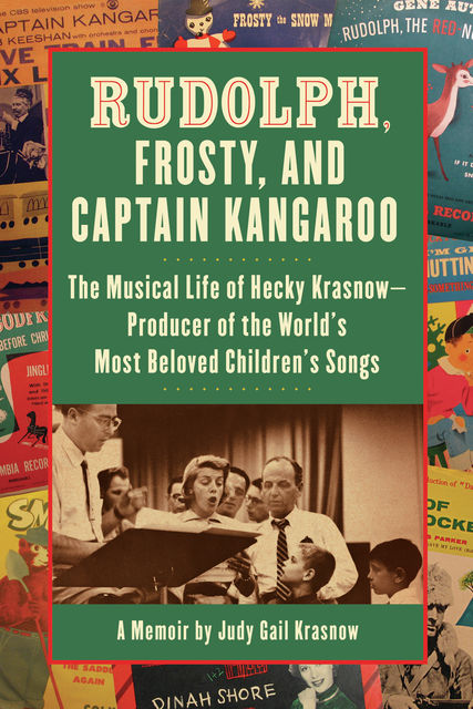 Rudolph, Frosty, and Captain Kangaroo, Judy Gail Krasnow