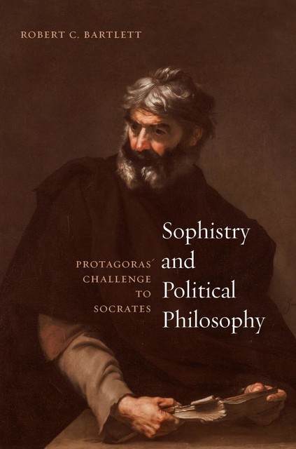 Sophistry and Political Philosophy, Robert C. Bartlett
