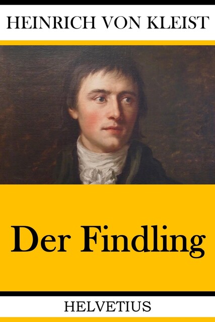 Der Findling, Heinrich von Kleist