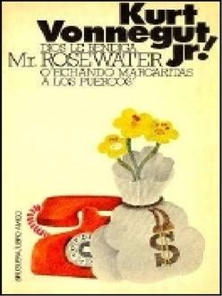 Dios Le Bendiga, Mr. Rosewater, Kurt Vonnegut
